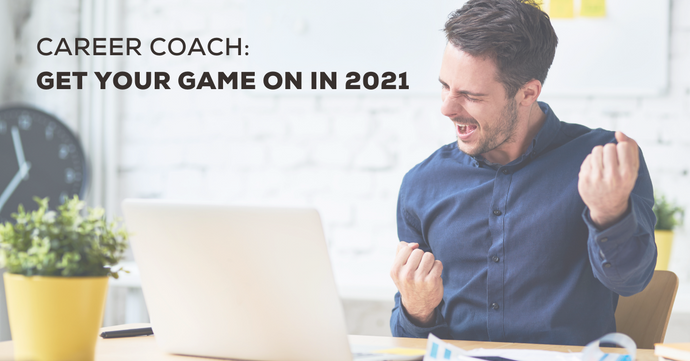 Career Coach: Get Your Game On in 2021